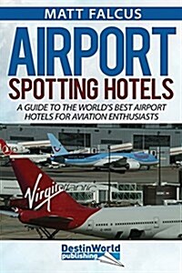 Airport Spotting Hotels (Paperback)