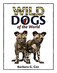 Wild Dogs of the World (Paperback)