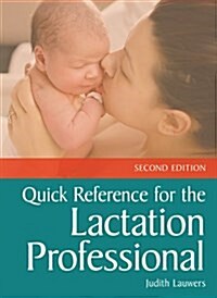 Quick Reference for the Lactation Professional (Paperback, 2)