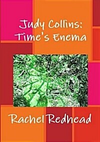 Judy Collins: Times Enema (Paperback)