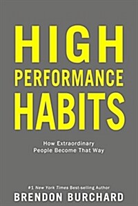 High Performance Habits: How Extraordinary People Become That Way (Hardcover)