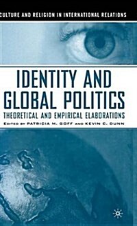 Identity and Global Politics: Empirical and Theoretical Elaborations (Hardcover)