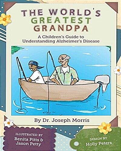 The Worlds Greatest Grandpa: A Childrens Guide to Understanding Alzheimers Disease (Paperback)