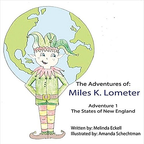 The Adventures of Miles K. Lometer: Adventure #1 - The States of New England Volume 1 (Paperback)