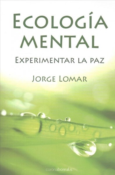 Ecologia Mental. Experimentar La Paz (Paperback)