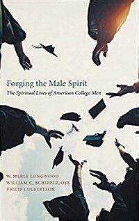 Forging the Male Spirit (Hardcover)