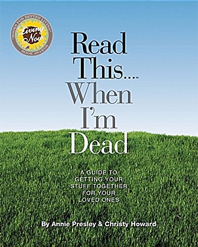 Read This...When Im Dead: A Guide to Getting Your Stuff Together for Your Loved Ones (Paperback)