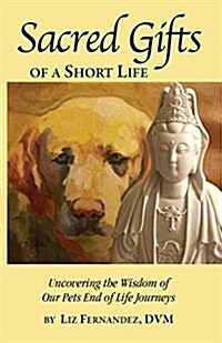 Sacred Gifts of a Short Life (Paperback)