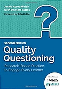 Quality Questioning: Research-Based Practice to Engage Every Learner (Paperback)