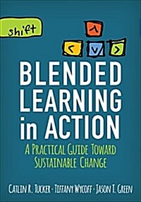 Blended Learning in Action: A Practical Guide Toward Sustainable Change (Paperback)