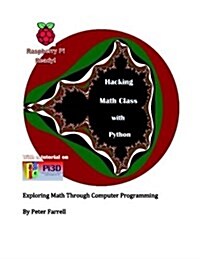 Hacking Math Class with Python: Exploring Math Through Computer Programming (Paperback)