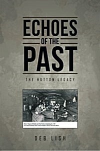 Echoes of the Past: The Hutton Legacy (Paperback)
