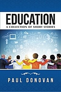 Education: A Collection of Short Stories (Paperback)