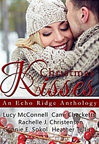 Christmas Kisses: An Echo Ridge Anthology (MP3 CD)