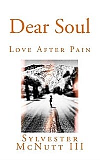 Dear Soul: Love After Pain (Paperback)