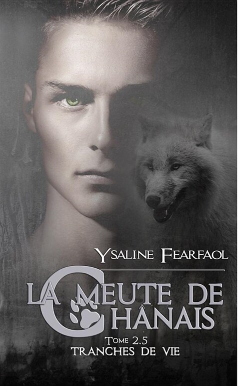 La Meute de Chanais Tome 2,5: Tranches de Vie (Paperback)