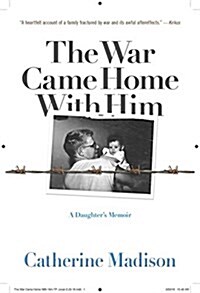 The War Came Home with Him: A Daughters Memoir (Paperback)