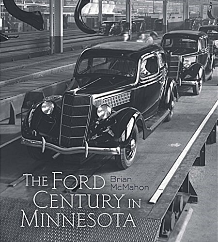 The Ford Century in Minnesota (Hardcover)
