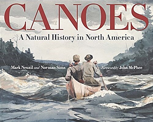 Canoes: A Natural History in North America (Hardcover)