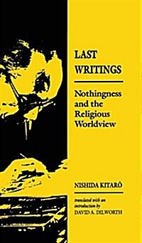 Last Writings: Nothingness and the Religious Worldview (Hardcover)