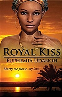 Royal Kiss: Marry Me Please, My Love (Paperback)