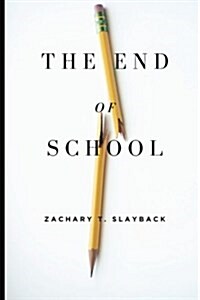 The End of School: Reclaiming Education from the Classroom (Paperback)