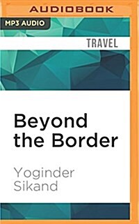 Beyond the Border: An Indian in Pakistan (MP3 CD)