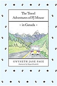 The Travel Adventures of Pj Mouse: In Canada (Paperback, Second Printing)