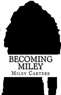 Becoming Miley (Paperback)