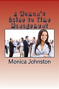 A Womans Guide to Time Management (Paperback)