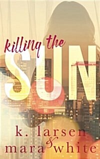 Killing the Sun: Parts 1-3 (Paperback)