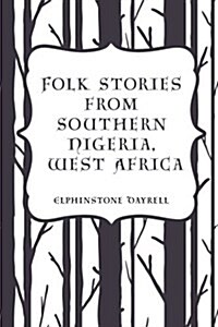 Folk Stories from Southern Nigeria, West Africa (Paperback)