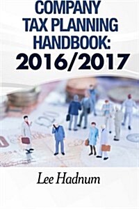 Company Tax Planning Handbook: 2016/2017 (Paperback)