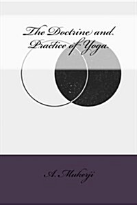 The Doctrine and Practice of Yoga (Paperback)