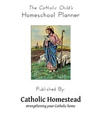 Catholic Childs Homeschool Planner (Paperback)