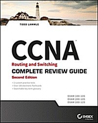 CCNA Routing and Switching Complete Review Guide: Exam 100-105, Exam 200-105, Exam 200-125 (Paperback, 2)