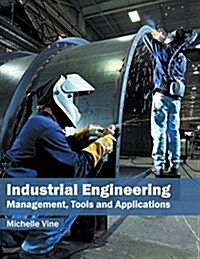 Industrial Engineering: Management, Tools and Applications (Hardcover)
