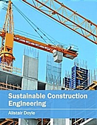Sustainable Construction Engineering (Hardcover)