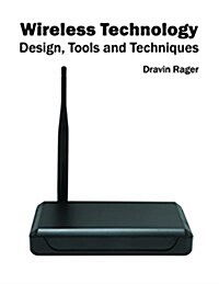 Wireless Technology: Design, Tools and Techniques (Hardcover)