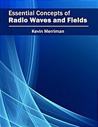 Essential Concepts of Radio Waves and Fields (Hardcover)