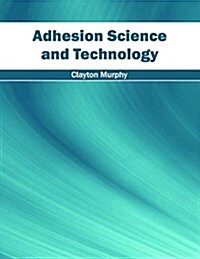 Adhesion Science and Technology (Hardcover)
