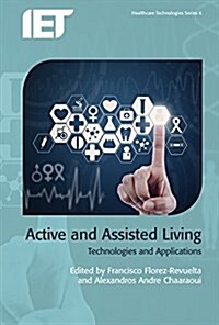 Active and Assisted Living : Technologies and applications (Hardcover)