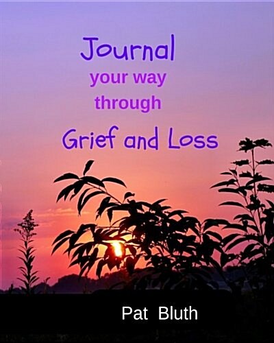 Journal Your Way Through Grief and Loss (Paperback)