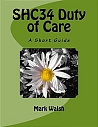 Shc34 Duty of Care: A Short Guide (Paperback)