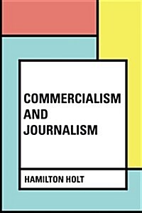Commercialism and Journalism (Paperback)
