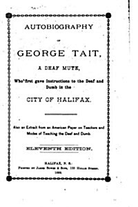 Autobiography of George Tait, a Deaf Mute (Paperback)