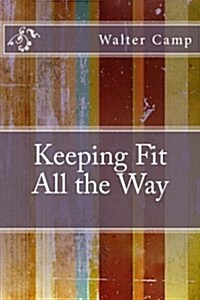 Keeping Fit All the Way (Paperback)