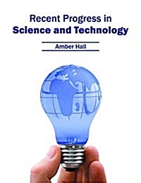 Recent Progress in Science and Technology (Hardcover)