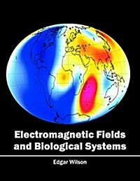 Electromagnetic Fields and Biological Systems (Hardcover)