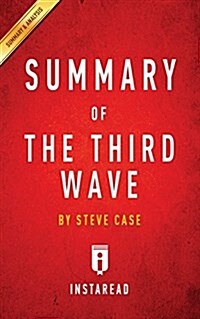 Summary of the Third Wave by Steve Case Includes Analysis (Paperback)